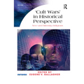 Cult Wars' in Historical Perspective: New and Minority Religions
