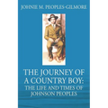 The Journey of a Country Boy: The Life and Times of Johnson Peoples