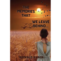 The Memories That We Leave Behind