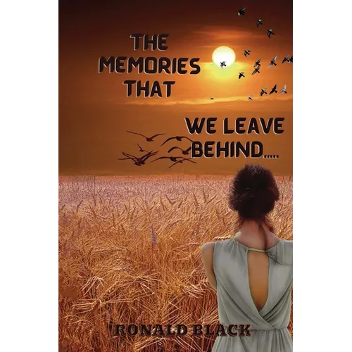 The Memories That We Leave Behind
