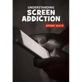 Understanding Screen Addiction