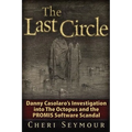 The Last Circle: Danny Casolaro's Investigation Into the Octopus and the PROMIS Software Scandal