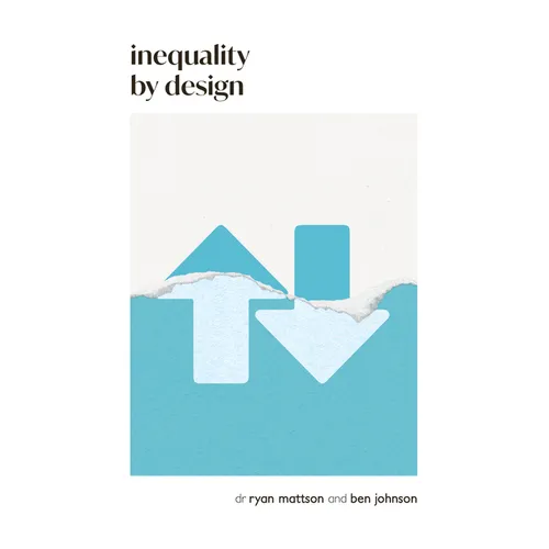 Inequality by Design: How a Rigged Economy Fractures America and What We Can Do about It