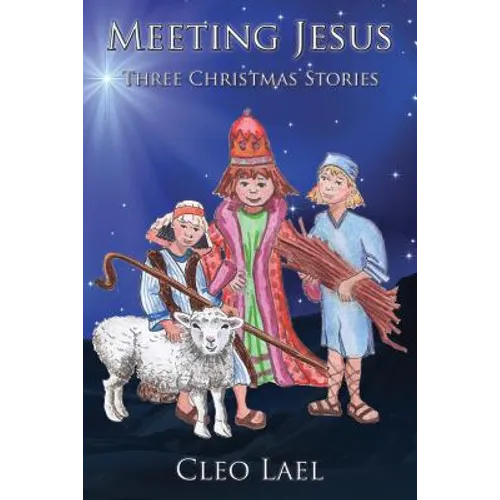 Meeting Jesus: Three Christmas Stories