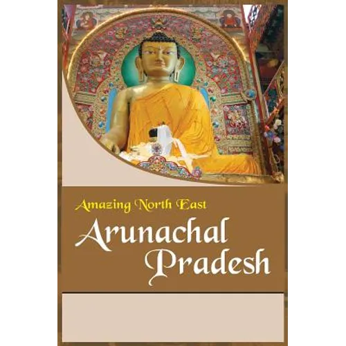 Amazing North East- Arunachal Pradesh