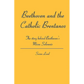 Beethoven and the Catholic Brentanos: The story behind Beethoven's Missa Solemnis