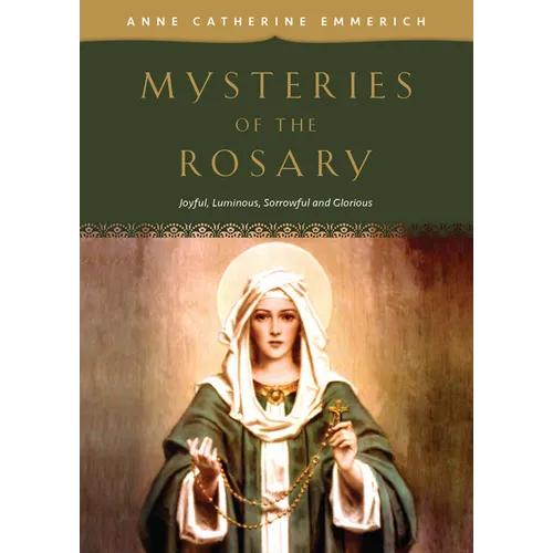 Mysteries of the Rosary: Joyful, Luminous, Sorrowful and Glorious Mysteries