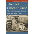 The Sick Chicken Case: The Us Supreme Court and the New Deal