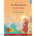 De vilda svanarna - Divoké labutě (svenska - tjeckiska): Tvåspråkig barnbok efter en saga av Hans Christian Andersen, med ljudbok och video onlin