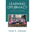 Learning Diplomacy: An Oral History