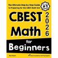 CBEST Math for Beginners: The Ultimate Step by Step Guide to Preparing for the CBEST Math Test