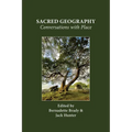 Sacred Geography: Conversations with Place