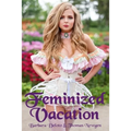 Feminized Vacation