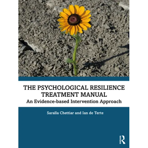 The Psychological Resilience Treatment Manual: An Evidence-Based Intervention Approach
