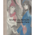Marie Laurencin: Sapphic Paris