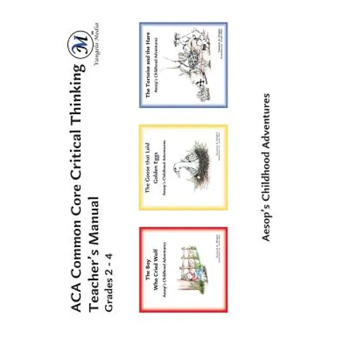 ACA Common Core Critical Thinking Teacher's Manual: Grades 2 - 4