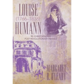 Louise Humann (1766-1836): Re-Christianizing Post-Revolutionary France