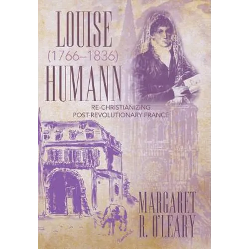 Louise Humann (1766-1836): Re-Christianizing Post-Revolutionary France