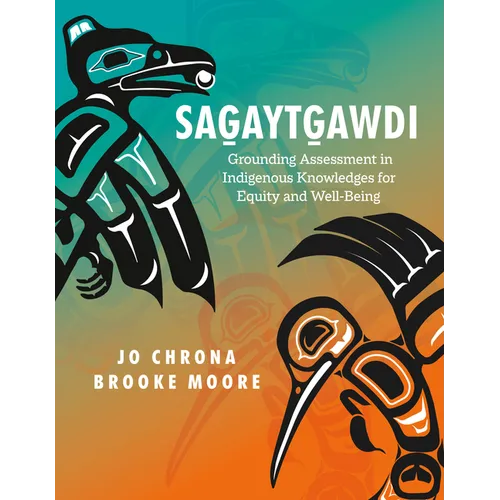 Sagaytgawdi: Grounding Assessment in Indigenous Knowledges for Equity and Well-Being