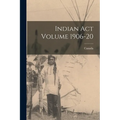 Indian Act Volume 1906-20