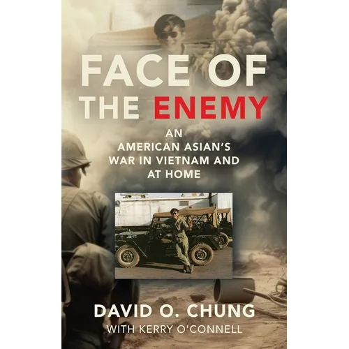Face of the Enemy: An American Asian's War in Vietnam and at Home