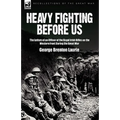 Heavy Fighting Before Us: the Letters of an Officer of the Royal Irish Rifles on the Western Front During the Great War