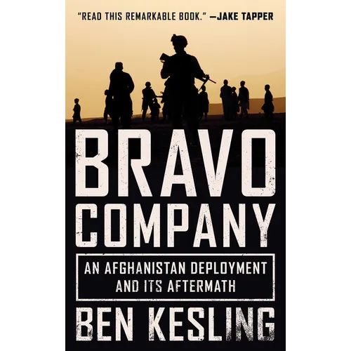 Bravo Company: An Afghanistan Deployment and Its Aftermath