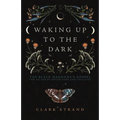 Waking Up to the Dark: The Black Madonna's Gospel for an Age of Extinction and Collapse