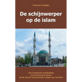 de Schijnwerper Op de Islam: Een Praktische Handleiding Om Antwoord Te Geven Op de Meest Voorkomende Vragen Van Moslims