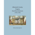 Albemarle County, Virginia Deed Book Abstracts 1794-1795