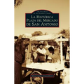 San Antonio's Historic Market Square -- Spanish Language Edition - La Historica Plaza del Mercado En San Antonio
