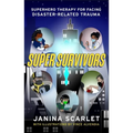 Super Survivors: Superhero Therapy for Facing Disaster-Related Trauma