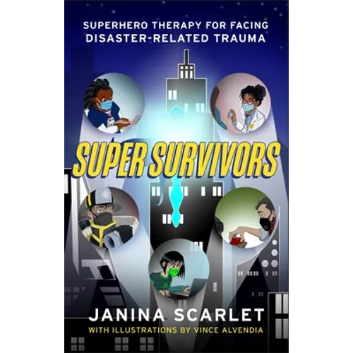 Super Survivors: Superhero Therapy for Facing Disaster-Related Trauma