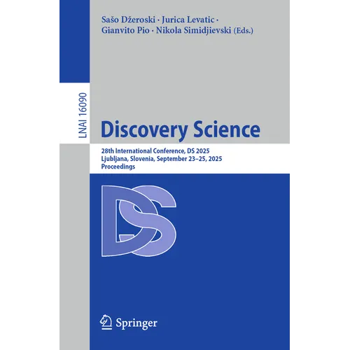 Discovery Science: 28th International Conference, DS 2025, Ljubljana, Slovenia, September 23-25, 2025, Proceedings