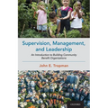 Supervision, Management, and Leadership: An Introduction to Building Community Benefit Organizations