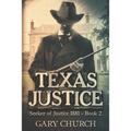 Texas Justice: Seeker of Justice 1881 Book 2