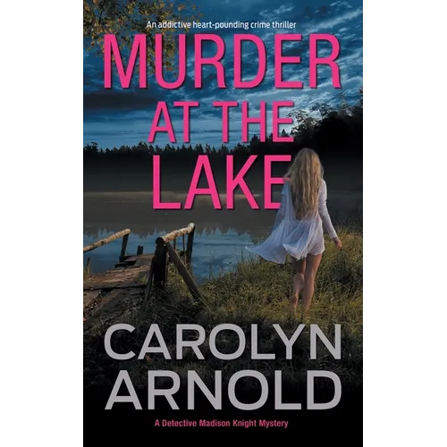 Murder at the Lake: An addictive heart-pounding crime thriller