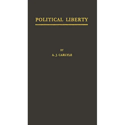 Political Liberty: A History of the Conception in the Middle Ages and Modern Times
