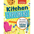 Kitchen Explorers!: 60+ Recipes, Experiments, and Games for Young Chefs