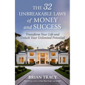 The 32 Unbreakable Laws of Money and Success: Transform Your Life and Unlock Your Unlimited Potential