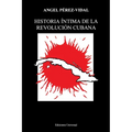 Historia Íntima de la Revolución Cubana