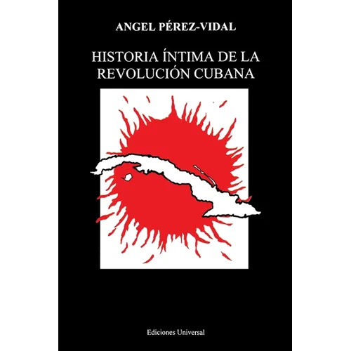 Historia Íntima de la Revolución Cubana