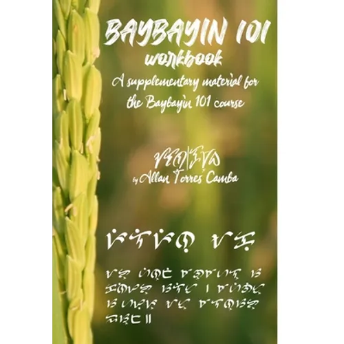 Baybayin 101 Workbook (a newer edition of this book is available): A Supplementary Material for the Baybayin 101 Course