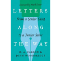 Letters Along the Way: From a Senior Saint to a Junior Saint