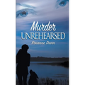 Murder Unrehearsed