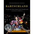 Susanne Bartsch Presents: Bartschland: Tales of New York City Nightlife