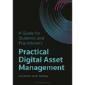 Practical Digital Asset Management: A Guide for Students and Practitioners