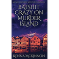 Batshit Crazy On Murder Island