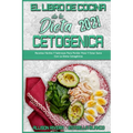 El Libro De Cocina De La Dieta Cetogénica 2021: Recetas Fáciles Y Sabrosas Para Perder Peso Y Estar Sano Con La Dieta Cetogénica (Keto Diet Cookbook 2