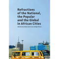 Refractions of the National, the Popular and the Global in African Cities